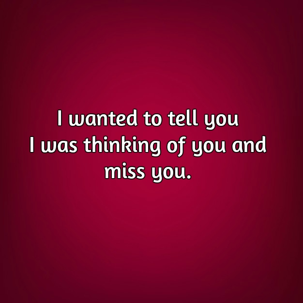 Thinking Of You Quotes To Send Someone You Miss Hand Picked Text 