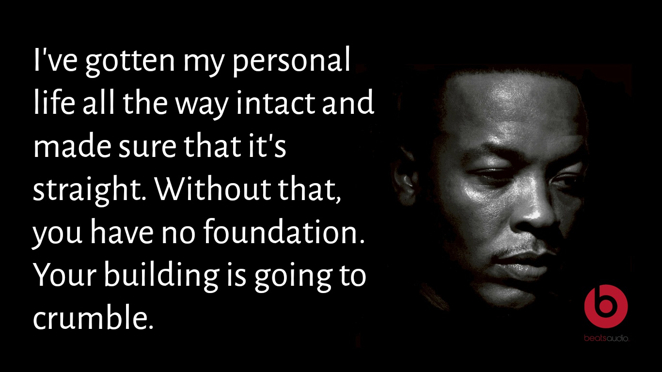 Dr. Dre Quotes About Life, Money, And Experiencing Success