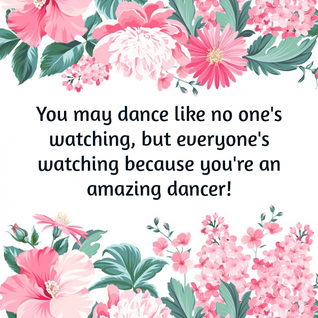 How do you compliment a dancer?
