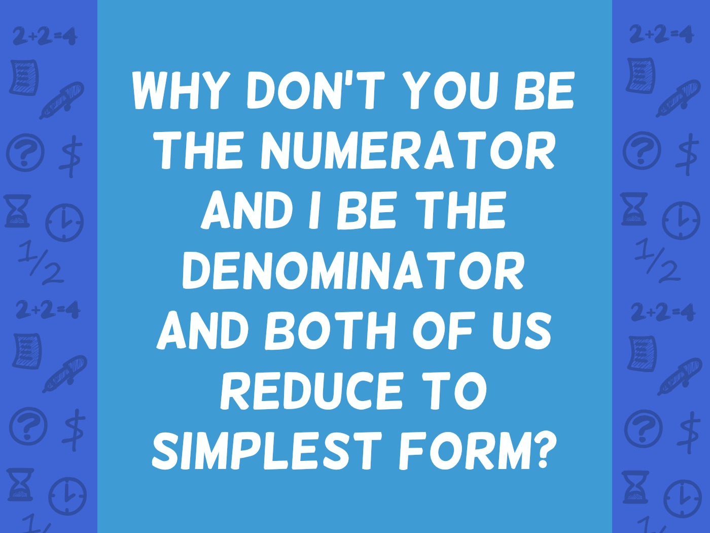 are you my math homework pick up line