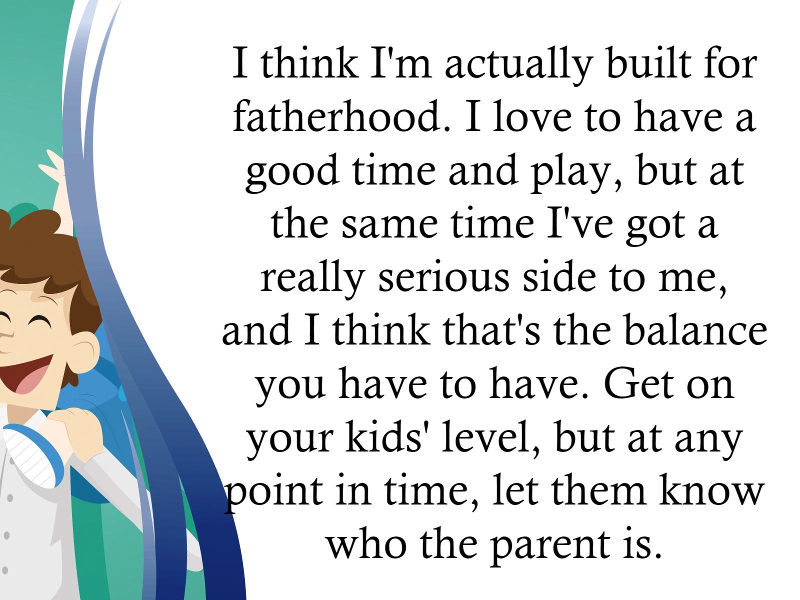 Fatherhood Quotes 9 | QuoteReel
