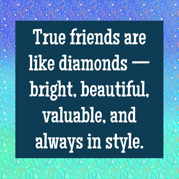 18 Wonderful Friendship  Quotes  To Share With Your True Friends 